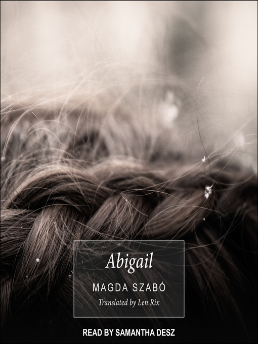 Title details for Abigail by Magda Szabó - Wait list